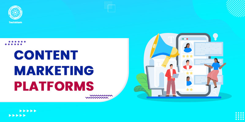 10 Top Content Marketing Platforms For 2026 [Top Picks]