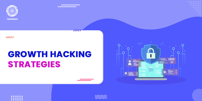 19 Top Growth Hacking Strategies