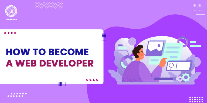 How to Become a Web Developer?