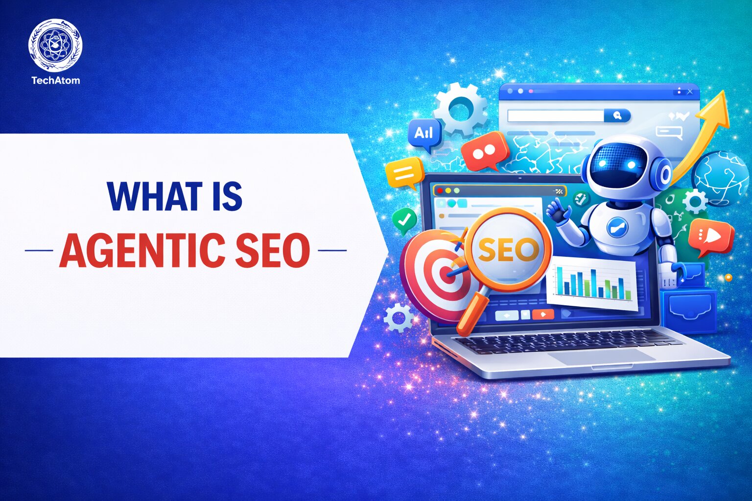 What Is Agentic SEO and How AI Agents Are Changing the Way SEO Works?
