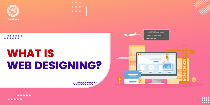 What is Web Designing?